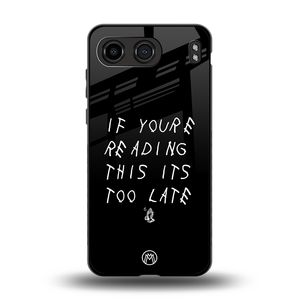 if youre reading this its too late back phone cover | glass case for oneplus nord 4