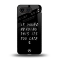 if youre reading this its too late back phone cover | glass case for oneplus nord 4
