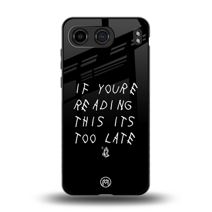 if youre reading this its too late back phone cover | glass case for oneplus nord 4