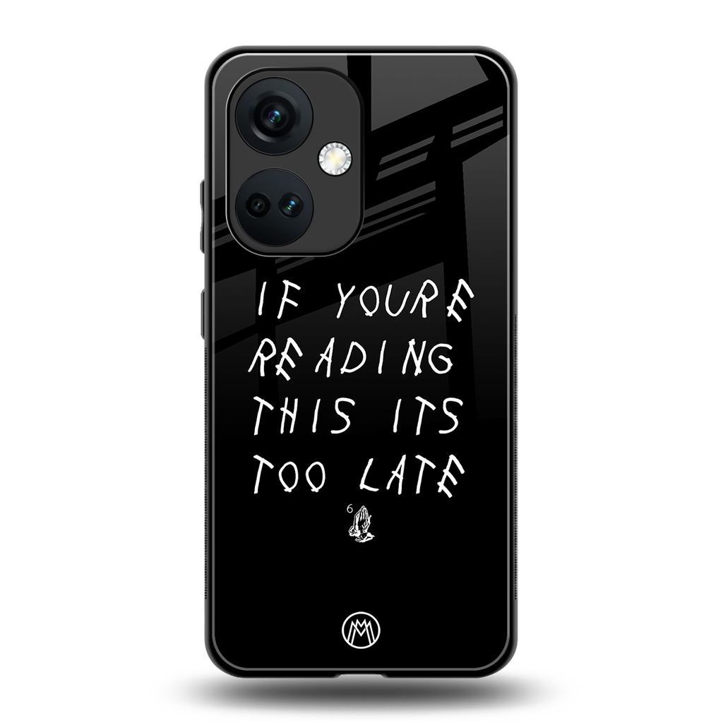 if youre reading this its too late back phone cover | glass case for oneplus nord ce 3
