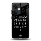 if youre reading this its too late back phone cover | glass case for oneplus nord ce 3