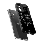 if youre reading this its too late back phone cover | glass case for oneplus nord ce 3