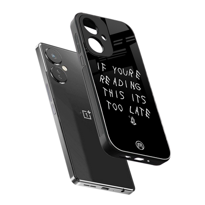 if youre reading this its too late back phone cover | glass case for oneplus nord ce 3