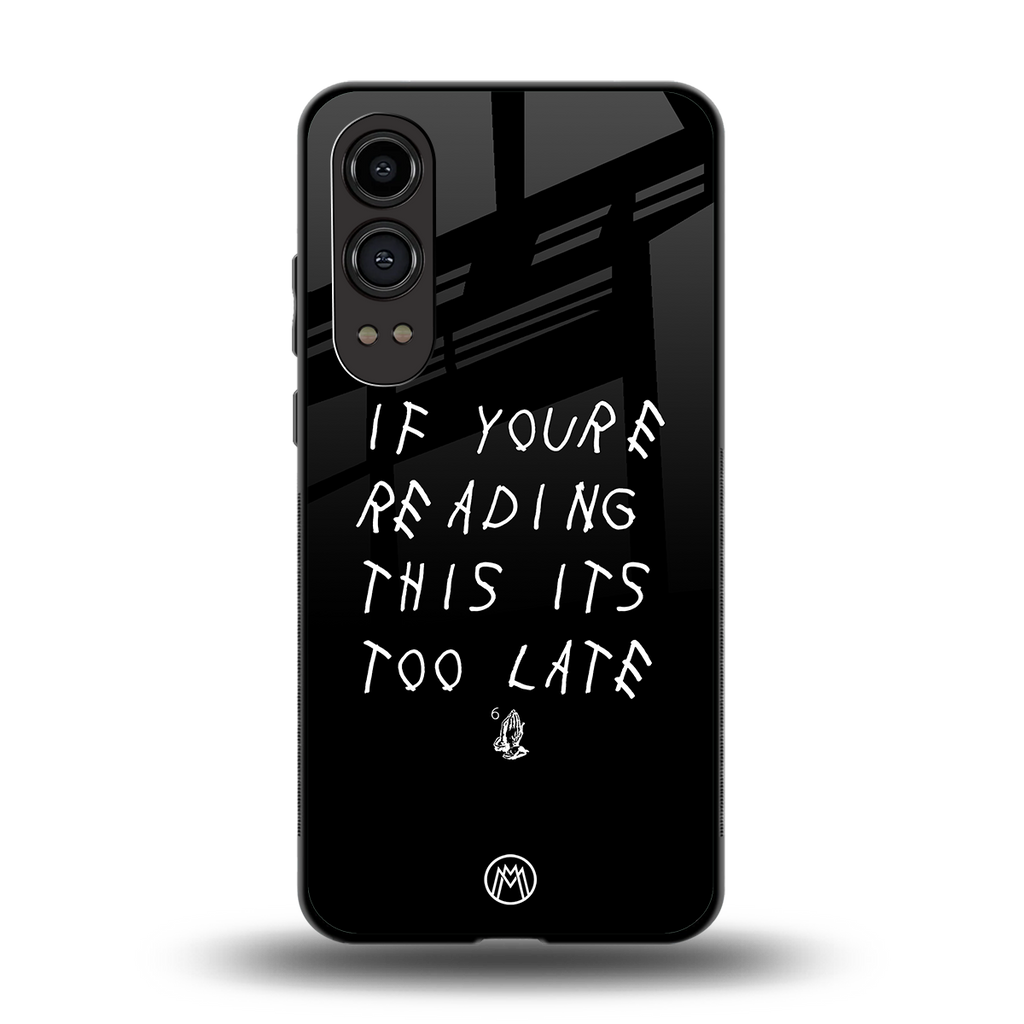 if youre reading this its too late back phone cover | glass case for oneplus nord ce 4 lite
