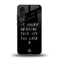 if youre reading this its too late back phone cover | glass case for oneplus nord ce 4 lite