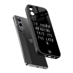 if youre reading this its too late back phone cover | glass case for oneplus nord ce 4 lite