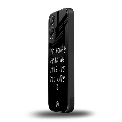 if youre reading this its too late back phone cover | glass case for oneplus nord ce 4 lite