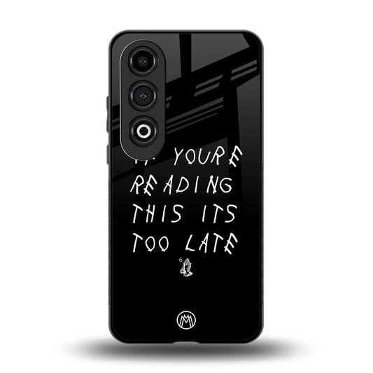 if youre reading this its too late back phone cover | glass case for oneplus nord ce 4