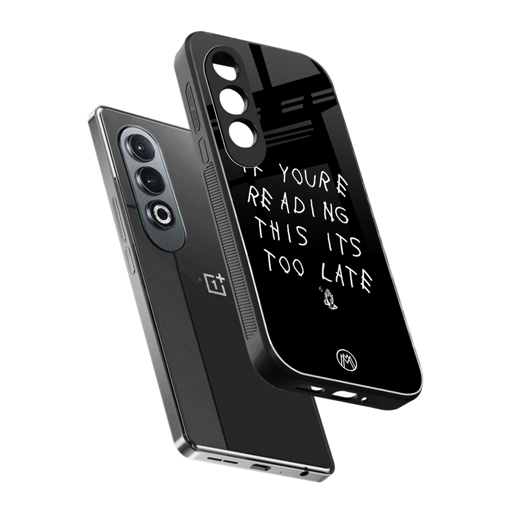 if youre reading this its too late back phone cover | glass case for oneplus nord ce 4