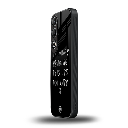 if youre reading this its too late back phone cover | glass case for oneplus nord ce 4