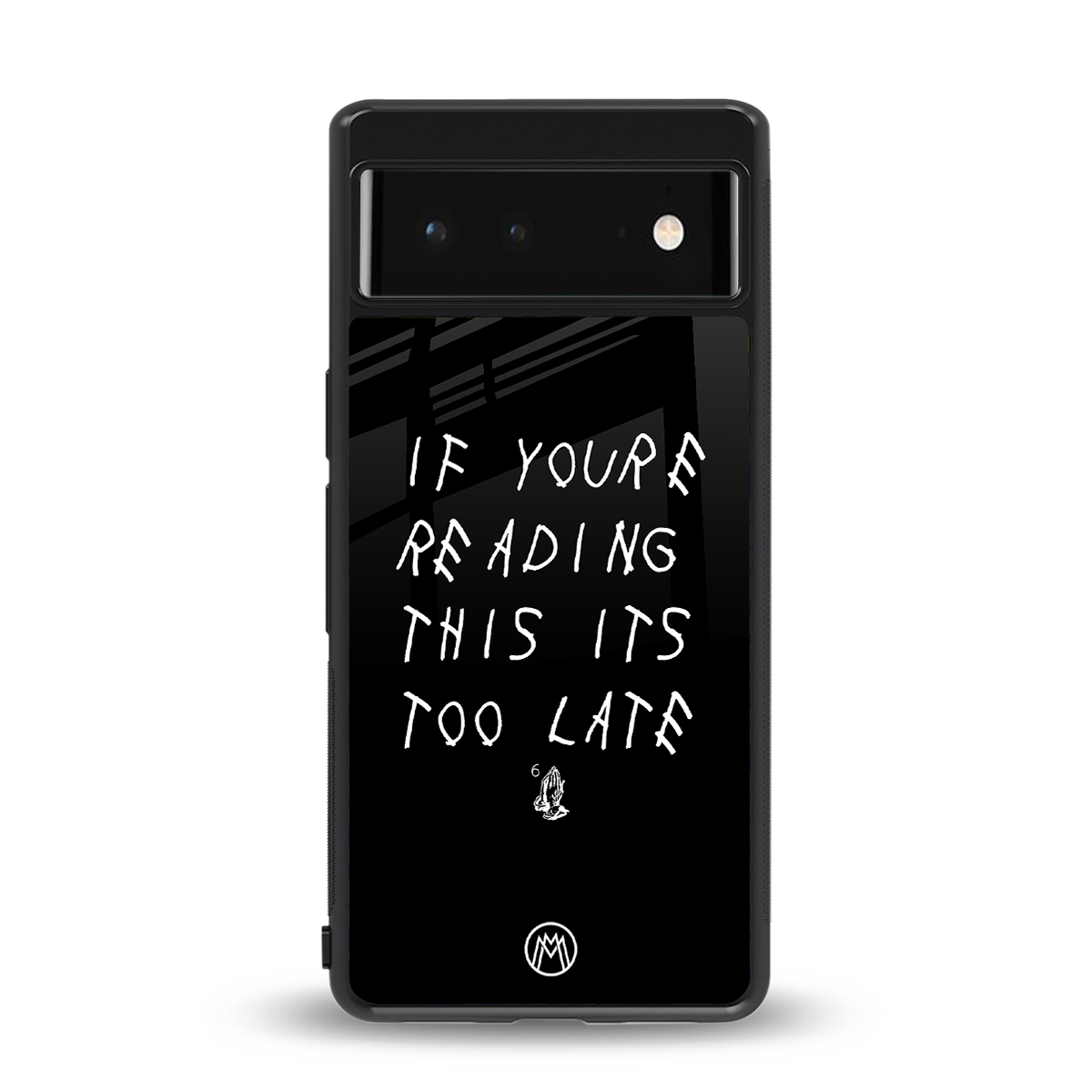 if youre reading this its too late back phone cover | glass case for google pixel 6