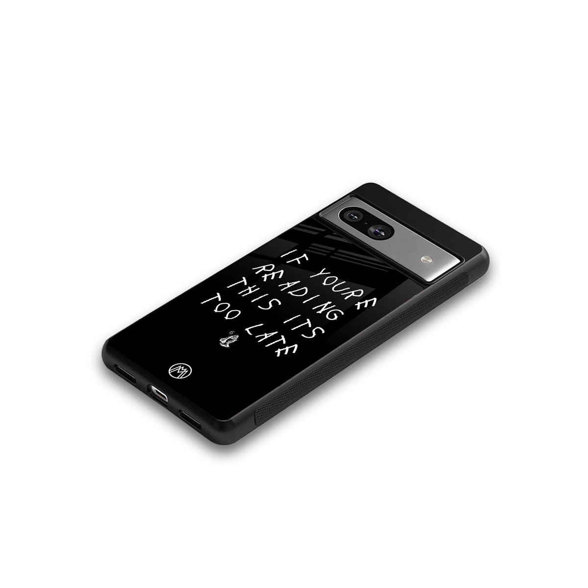 if youre reading this its too late back phone cover | glass case for Google Pixel 7A