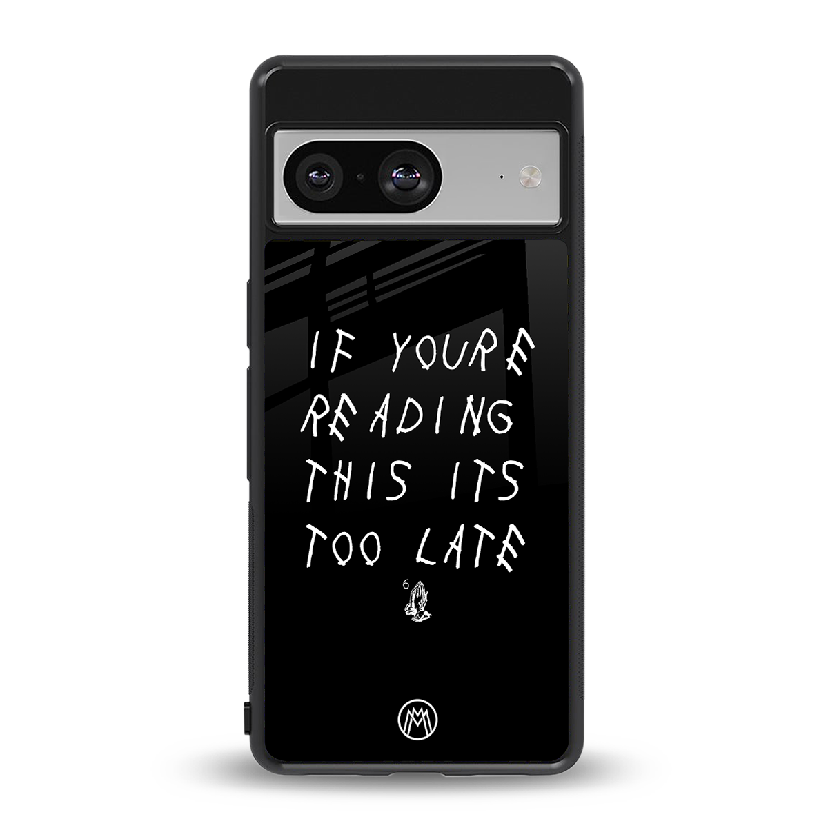 if youre reading this its too late back phone cover | glass case for Google Pixel 8