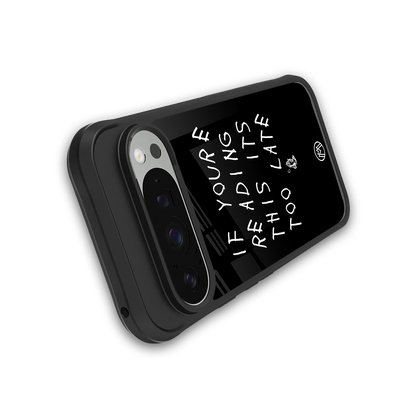 if youre reading this its too late back phone cover | glass case for google pixel 9 pro xl