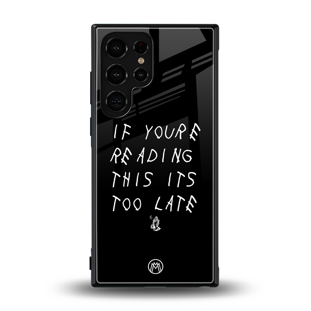 if youre reading this its too late back phone cover | glass case for samsung galaxy s23 ultra