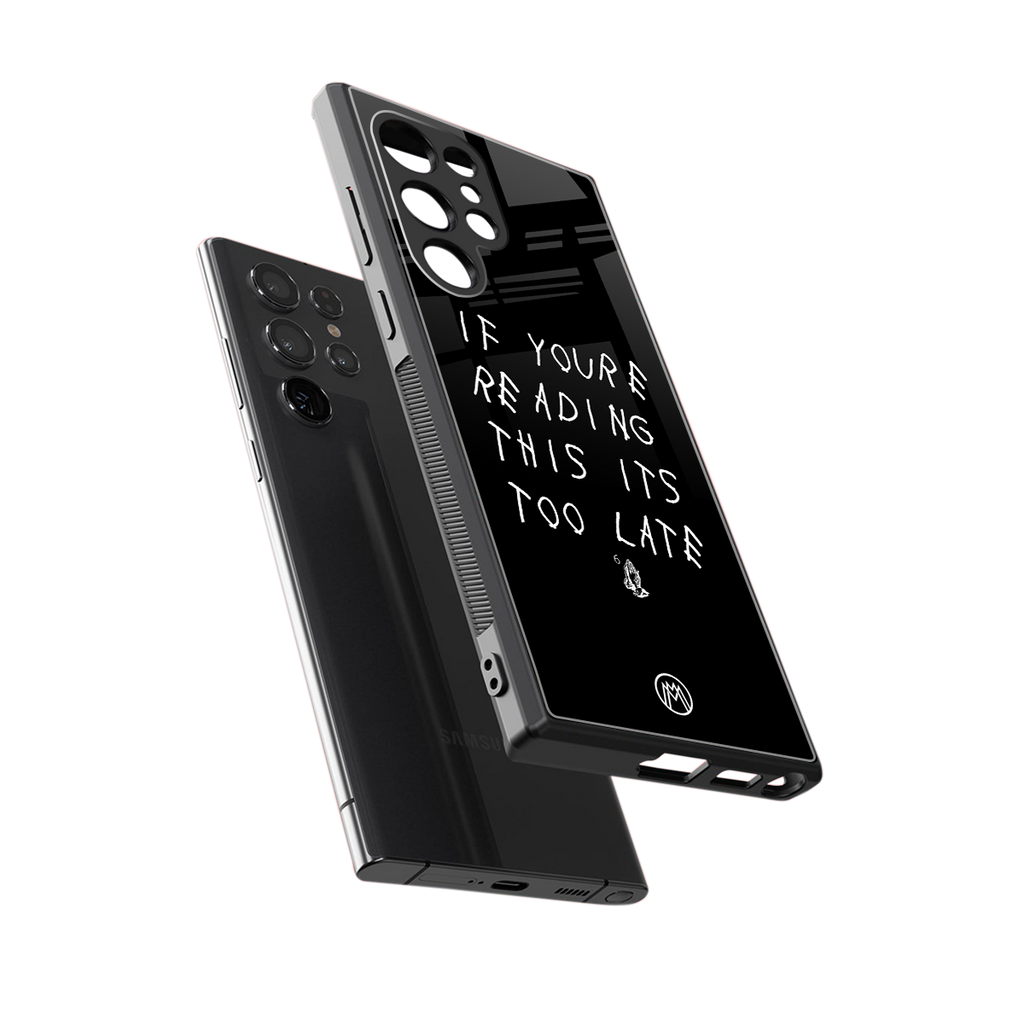 if youre reading this its too late back phone cover | glass case for samsung galaxy s23 ultra