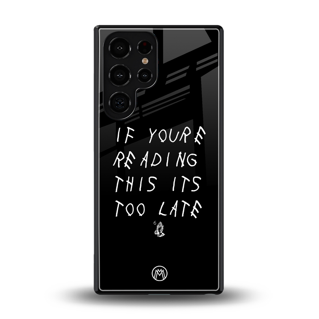 if youre reading this its too late back phone cover | glass case for samsung galaxy s25 ultra