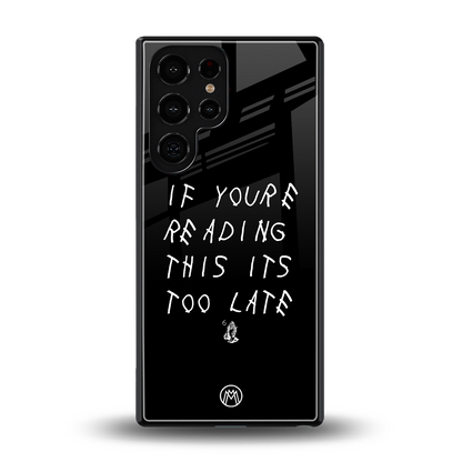 if youre reading this its too late back phone cover | glass case for samsung galaxy s25 ultra