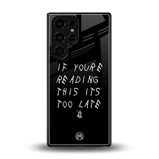 if youre reading this its too late back phone cover | glass case for samsung galaxy s25 ultra