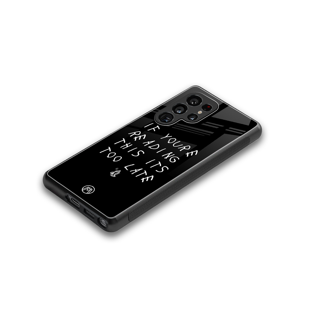 if youre reading this its too late back phone cover | glass case for samsung galaxy s25 ultra