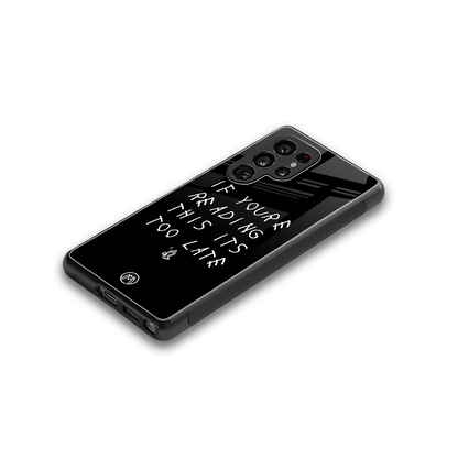 if youre reading this its too late back phone cover | glass case for samsung galaxy s25 ultra