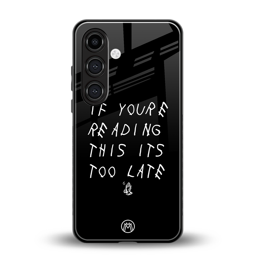 if youre reading this its too late back phone cover | glass case for samsung galaxy s23 plus