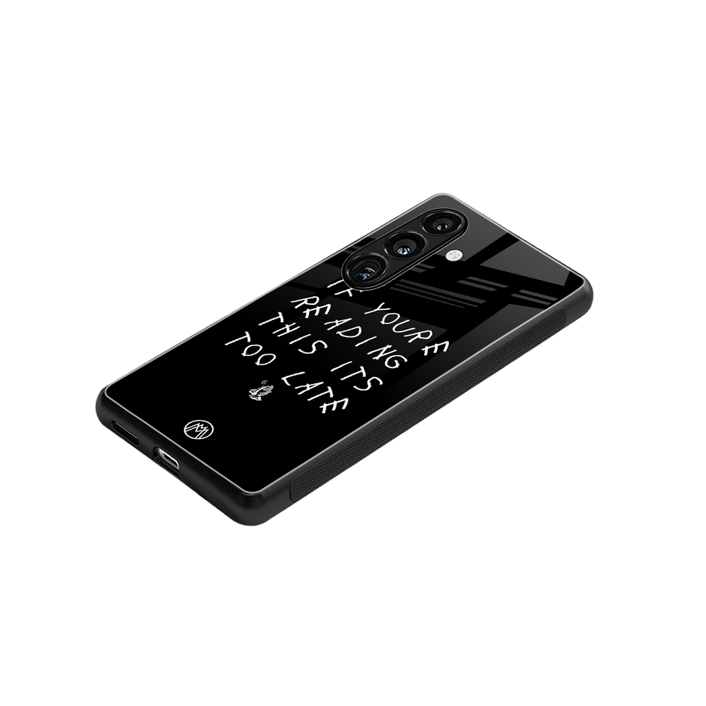 if youre reading this its too late back phone cover | glass case for samsung galaxy s23 plus