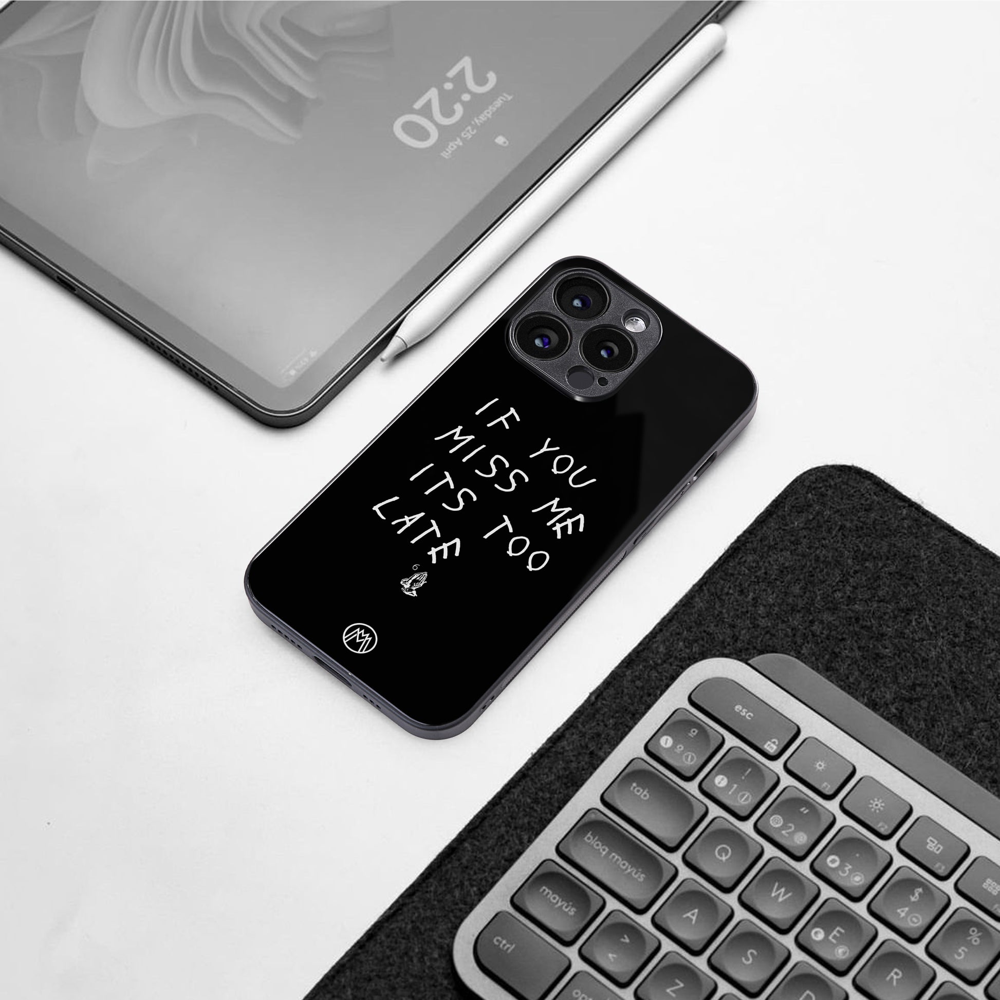 if you miss me its too late back phone cover | glass case for iphone 16 pro max