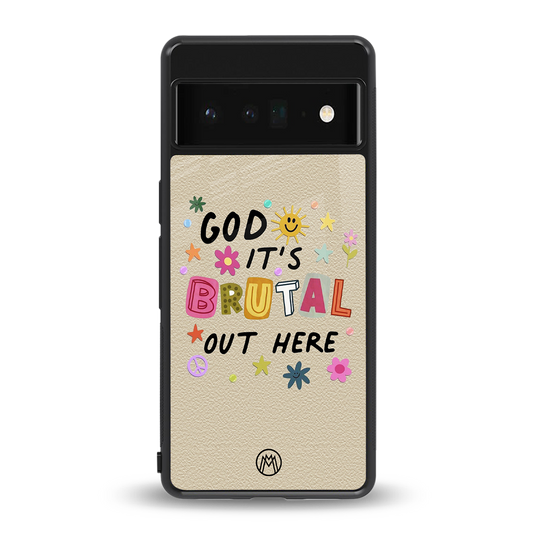 it's brutal out here back phone cover | glass case for google pixel 6 pro