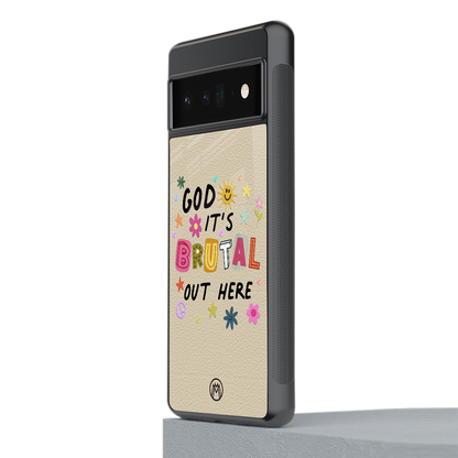 it's brutal out here back phone cover | glass case for google pixel 6 pro