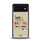 it's brutal out here back phone cover | glass case for Google Pixel 6A