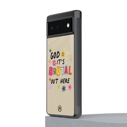 it's brutal out here back phone cover | glass case for Google Pixel 6A