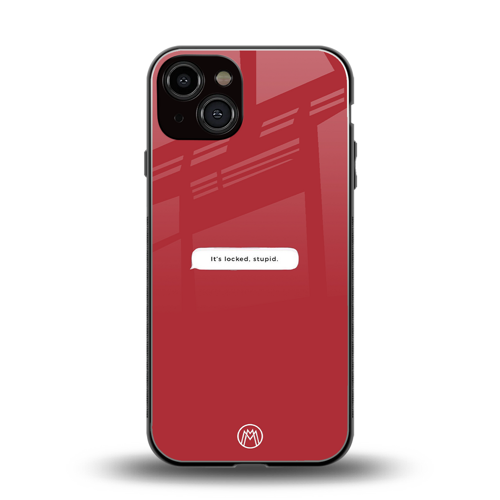 it's locked stupid back phone cover | glass case for iphone 13