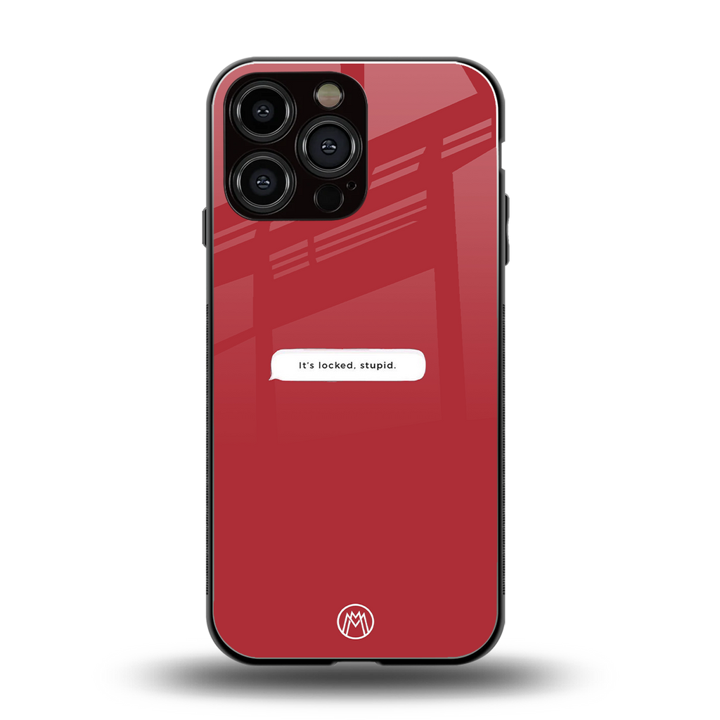 it's locked stupid back phone cover | glass case for iphone 16 pro max