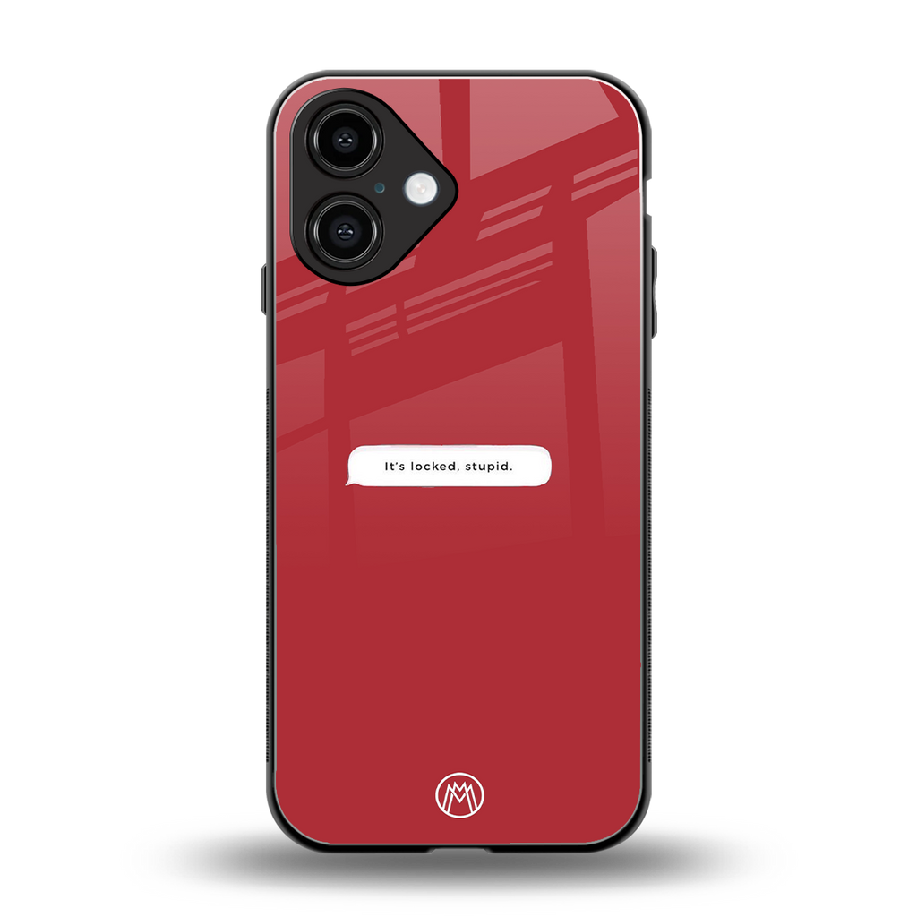 it's locked stupid back phone cover | glass case for iphone 16