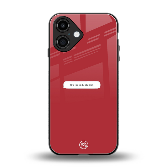 it's locked stupid back phone cover | glass case for iphone 16