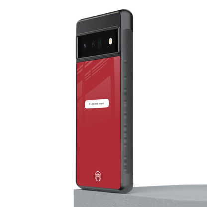 it's locked stupid back phone cover | glass case for google pixel 6 pro
