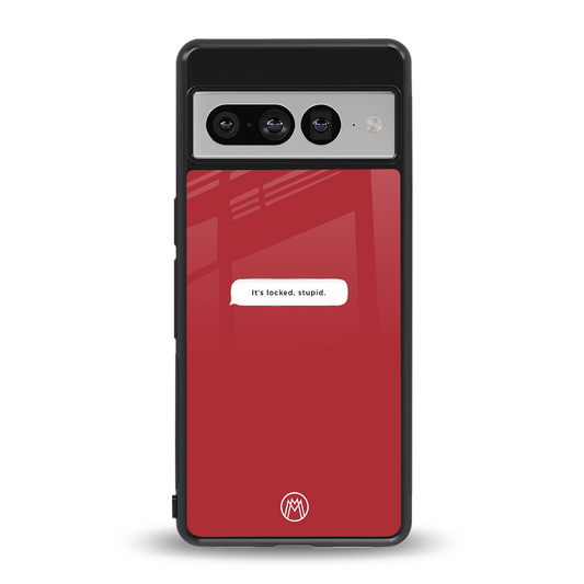it's locked stupid back phone cover | glass case for google pixel 7 pro