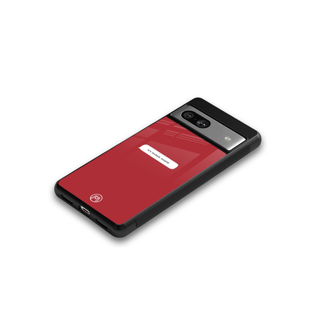 it's locked stupid back phone cover | glass case for Google Pixel 7