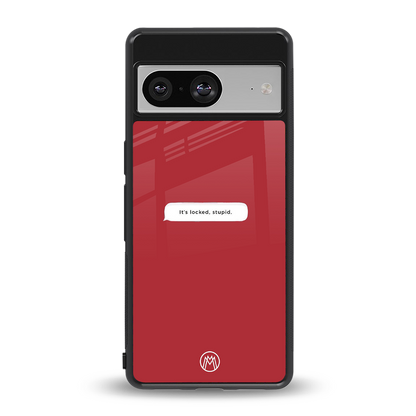 it's locked stupid back phone cover | glass case for Google Pixel 8