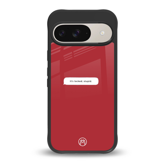 it's locked stupid back phone cover | glass case for google pixel 9