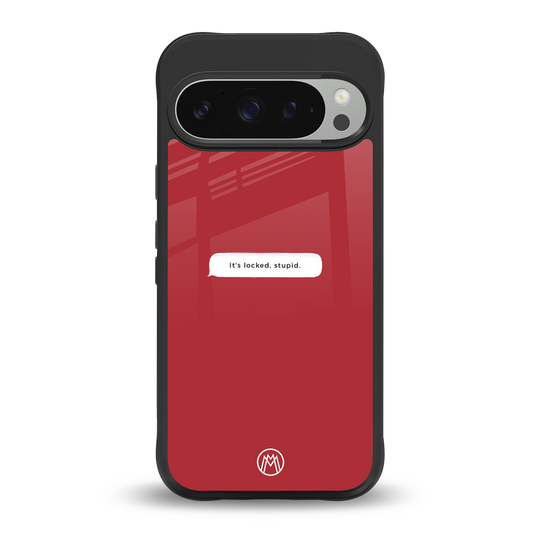 it's locked stupid back phone cover | glass case for google pixel 9 pro xl