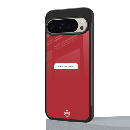 it's locked stupid back phone cover | glass case for google pixel 9 pro xl
