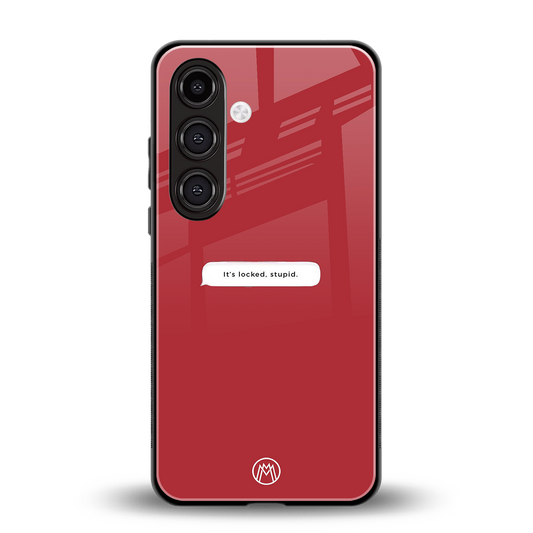 it's locked stupid back phone cover | glass case for samsung galaxy s24