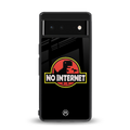 jurassic park no internet back phone cover | glass case for Google Pixel 6A