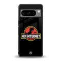 jurassic park no internet back phone cover | glass case for google pixel 8 pro