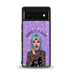 karma is a bitch back phone cover | glass case for google pixel 6
