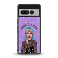 karma is a bitch back phone cover | glass case for google pixel 7 pro