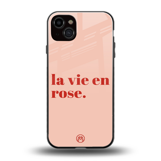 la vie en rose quote back phone cover | glass case for iphone 14 plus
