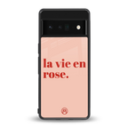 la vie en rose quote back phone cover | glass case for google pixel 6 pro